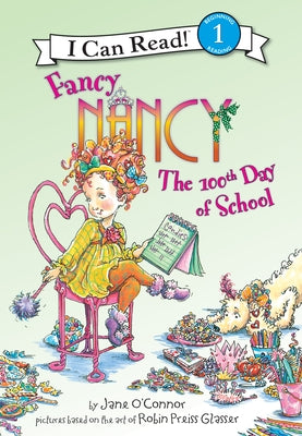 Fancy Nancy: The 100th Day of School: The 100th Day of School by O'Connor, Jane
