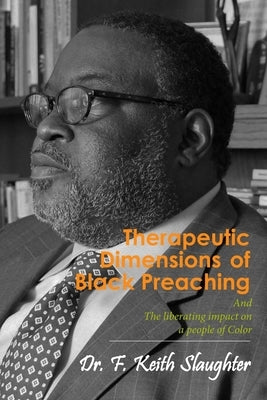 Therapeutic Dimensions of Black Preaching by Slaughter, F. Keith