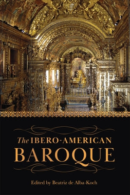 The Ibero-American Baroque by de Alba-Koch, Beatriz