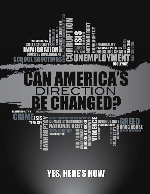 Can America's Direction Be Changed?: Yes, Here's How by Inc, Bright Light Distributing