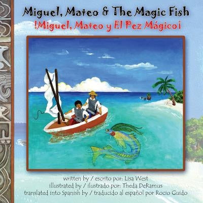Miguel, Mateo & The Magic Fish / Miguel, Mateo y El Pez Magico: Bilingual English/Spanish Edition by DeRamus, Theda