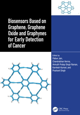Biosensors Based on Graphene, Graphene Oxide and Graphynes for Early Detection of Cancer by Jain, Pallavi