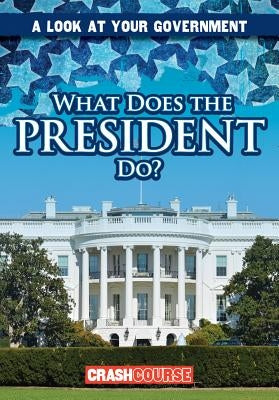 What Does the President Do? by Connors, Kathleen