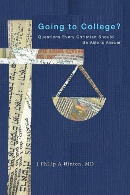 Going To College?: Questions Every Christian Should Be Able To Answer by Hinton, Julie Elizabeth Myers