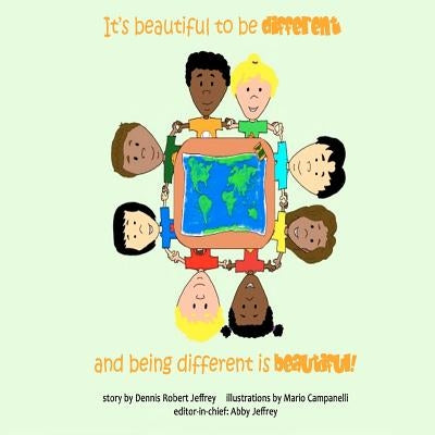 It's beautiful to be different and being different is beautiful! by Campanelli, Mario