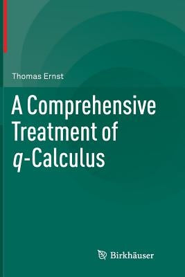 A Comprehensive Treatment of Q-Calculus by Ernst, Thomas