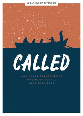 Called - Teen Devotional: How Jesus Transformed Ordinary People Into Disciples Volume 6 by Lifeway Students