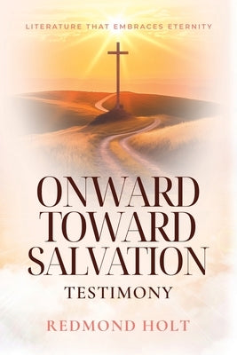 Onwards Towards Salvation by Holt, Redmond