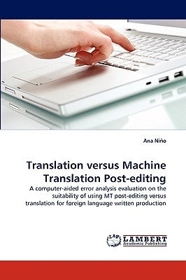 Translation versus Machine Translation Post-editing by Niño, Ana