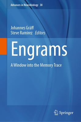 Engrams: A Window Into the Memory Trace by Gr?ff, Johannes