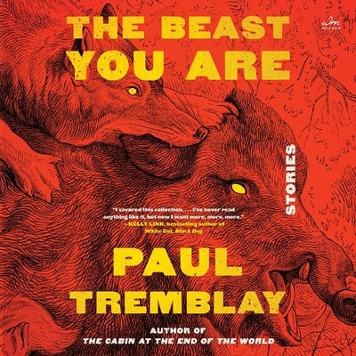 The Beast You Are: Stories by Tremblay, Paul