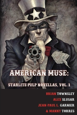 American Muse: Starlite Pulp Novellas, Vol. 1 by Townsley, Brian