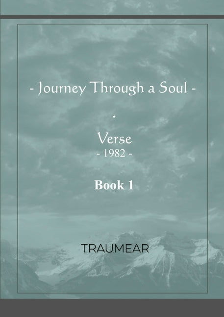 Journey Through a Soul - Book 1 by Traumear