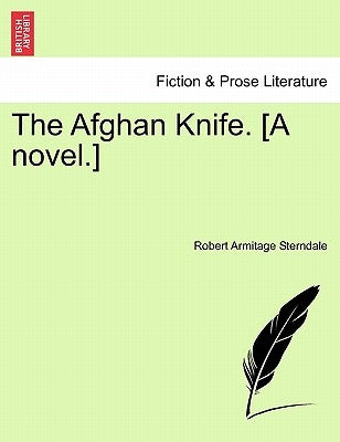The Afghan Knife. [A Novel.] by Sterndale, Robert Armitage