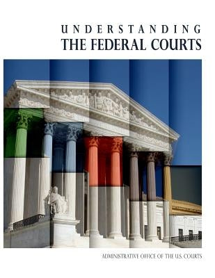 Understanding the Federal Courts (Color) by Penny Hill Press