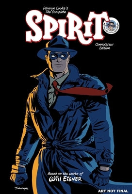 Darwyn Cooke's the Complete Spirit Connoisseur Edition by Cooke, Darwyn