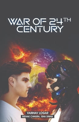 War of 24th Century by Chhura, Mehak
