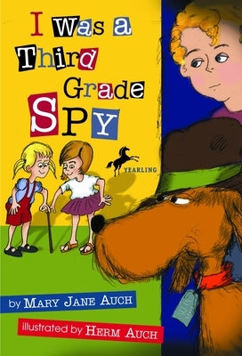 I Was a Third Grade Spy by Auch, Mary Jane