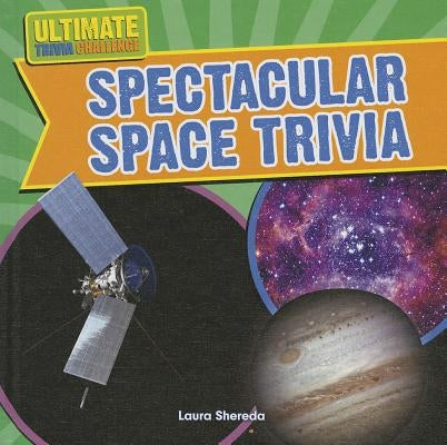 Spectacular Space Trivia by Shereda, Laura