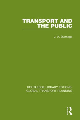 Transport and the Public by Dunnage, J. A.