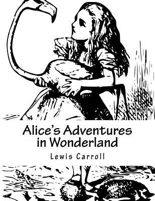 Alice's Adventures in Wonderland by Carroll, Lewis