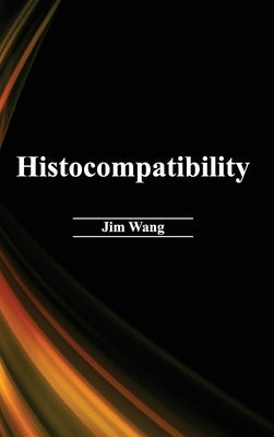 Histocompatibility by Wang, Jim
