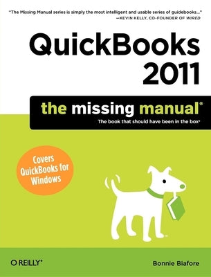 QuickBooks 2011: The Missing Manual by Biafore, Bonnie