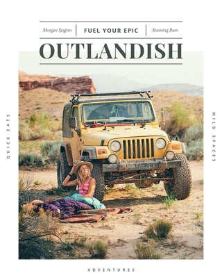Outlandish: Fuel Your Epic: Fuel Your Epic by Sjogren, Morgan