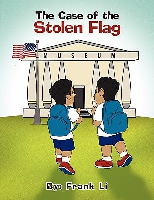 The Case of the Stolen Flag by Li, Frank