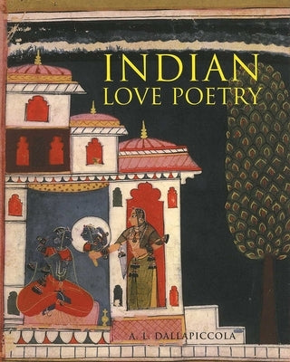 Indian Love Poetry by Dallapiccola