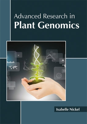 Advanced Research in Plant Genomics by Nickel, Isabelle