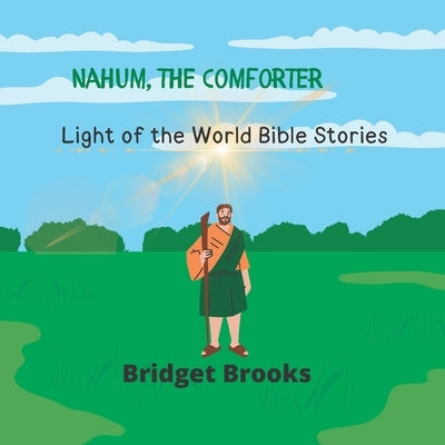 Nahum, the Comforter: Light of the World Bible Stories by Publishing Company, Light Of the World