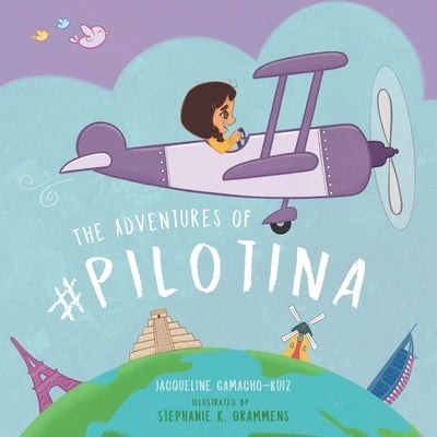 The Adventures of Pilotina by Grammens, Stephanie