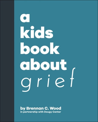 A Kids Book about Grief by Wood, Brennan
