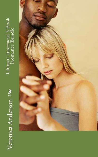 Ultimate Interracial 5 Book Romance Bundle by Anderson, Veronica Lolonda
