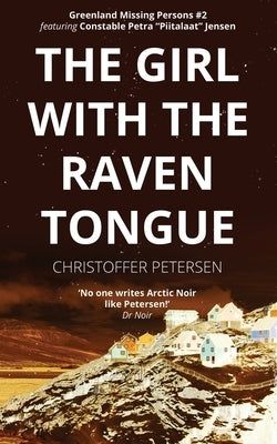 The Girl with the Raven Tongue: A Constable Petra Jensen Novella by Petersen, Christoffer