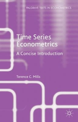 Time Series Econometrics: A Concise Introduction by Mills, Terence C.
