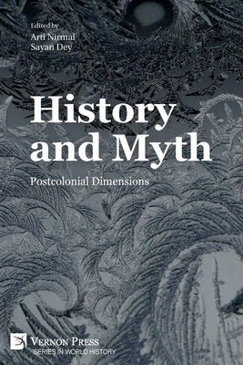 History and Myth: Postcolonial Dimensions by Nirmal, Arti