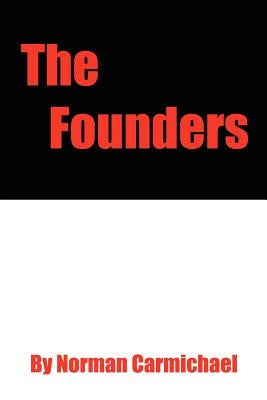 The Founders by Carmichael, Norman