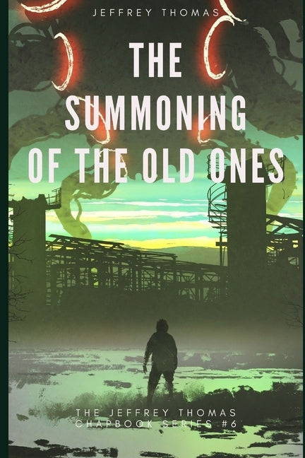 The Summoning of the Old Ones: A Three-Part Lovecraftian Tale by Thomas, Jeffrey