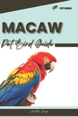 Macaw: Pet bird guide by Ahryr, Anatolii