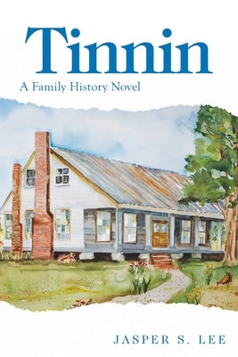 Tinnin: A Family History Novel by Lee, Jasper S.