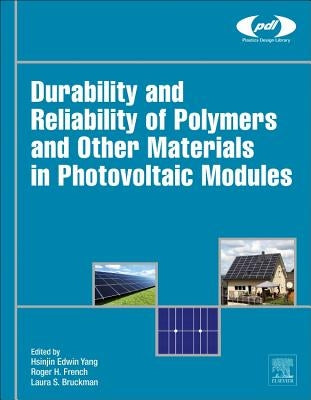 Durability and Reliability of Polymers and Other Materials in Photovoltaic Modules by Yang, Hsinjin Edwin