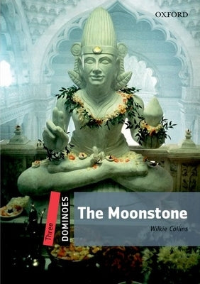Dominoes, New Edition: Level 3: 1,000-Word Vocabulary the Moonstone by Collins, Wilkie