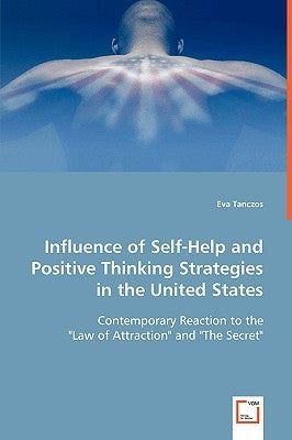 Influence of Self-Help and Positive Thinking Strategies in the United States by Tanczos, Eva