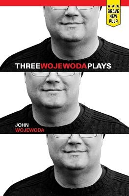 Three Wojewoda Plays by Wojewoda, John