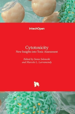 Cytotoxicity: New Insights into Toxic Assessment by Soloneski, Sonia