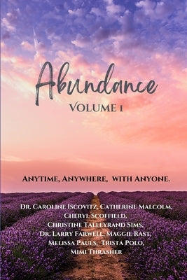 Abundance: Anytime, Anywhere, with Anyone by Iscovitz, Caroline