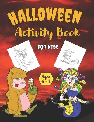 Halloween Activity Book For Kids Ages 6-8: Funny Activities Workbook For Kids With Coloring Pages, Word Search, Dot-To-Dot, Match Game & Mazes! by Fantastica Press
