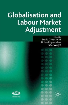 Globalisation and Labour Market Adjustment by Greenaway, D.